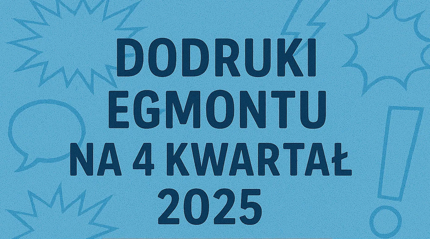 Dodruki Egmontu na 4 kwartał 2025 r.