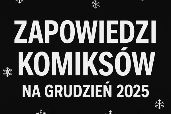 Zapowiedzi komiksów na grudzień 2025