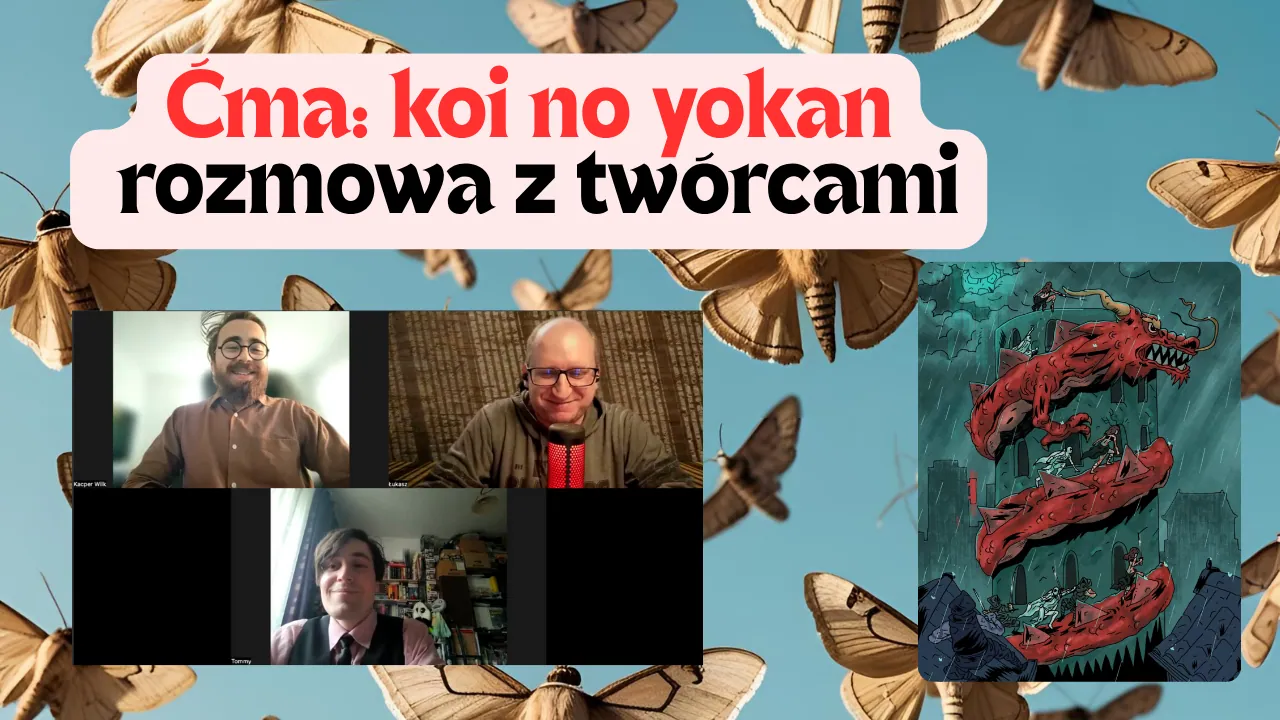 Ćma: koi no yokan - rozmowa z twórcami [wideo]