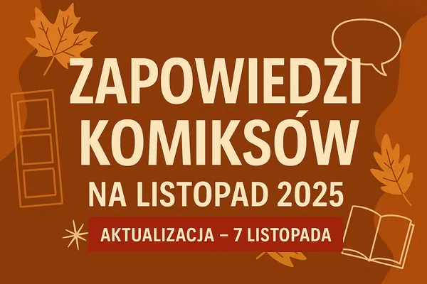 Zapowiedzi komiksów na listopad 2025. Zbiorcza lista