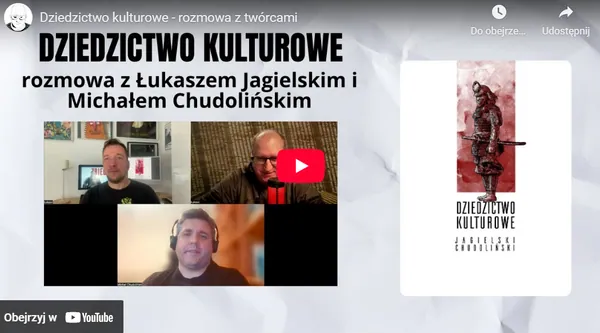 Dziedzictwo kulturowe - rozmowa z Łukaszem Jagielskim i Michałem Chudolińskim [wideo]